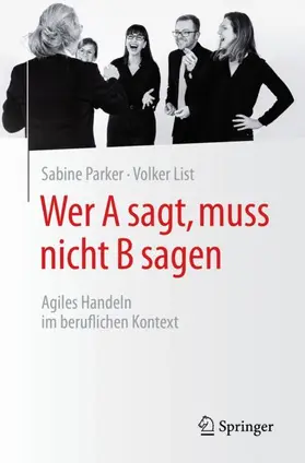 Parker / List | Wer A sagt, muss nicht B sagen | Buch | 978-3-662-62684-9 | sack.de