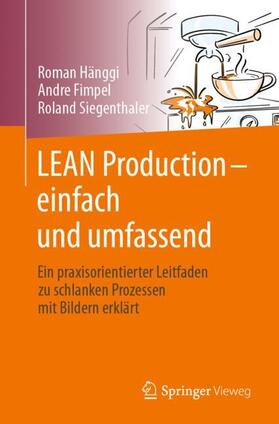 Hänggi / Siegenthaler / Fimpel | LEAN Production ¿ einfach und umfassend | Buch | 978-3-662-62701-3 | sack.de