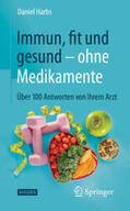 Harbs |  Immun, fit und gesund – ohne Medikamente | eBook | Sack Fachmedien