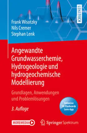 Wisotzky / Lenk / Cremer |  Angewandte Grundwasserchemie, Hydrogeologie und hydrogeochemische Modellierung | Buch |  Sack Fachmedien