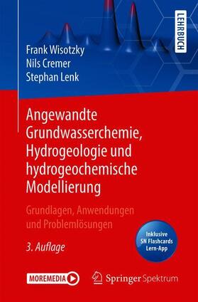 Wisotzky / Lenk / Cremer | Angewandte Grundwasserchemie, Hydrogeologie und hydrogeochemische Modellierung | Medienkombination | 978-3-662-62754-9 | sack.de