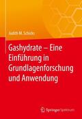 Schicks |  Gashydrate – Eine Einführung in Grundlagenforschung und Anwendung | eBook | Sack Fachmedien