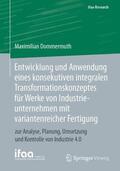 Dommermuth |  Entwicklung und Anwendung eines konsekutiven integralen Transformationskonzeptes für Werke von Industrieunternehmen mit variantenreicher Fertigung | Buch |  Sack Fachmedien