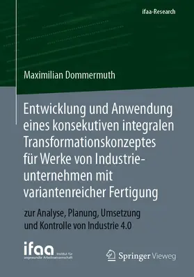 Dommermuth | Entwicklung und Anwendung eines konsekutiven integralen Transformationskonzeptes für Werke von Industrieunternehmen mit variantenreicher Fertigung | E-Book | sack.de