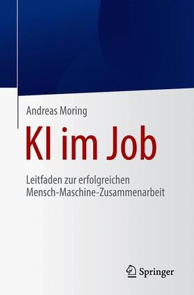 Moring | KI im Job | Buch | 978-3-662-62828-7 | sack.de