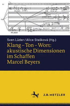 Lüder / Stašková / Stasková |  Klang – Ton – Wort: akustische Dimensionen im Schaffen Marcel Beyers | eBook | Sack Fachmedien