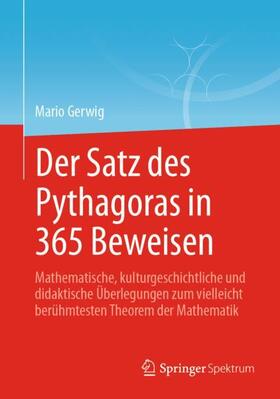 Gerwig | Der Satz des Pythagoras in 365 Beweisen | Buch | 978-3-662-62885-0 | sack.de