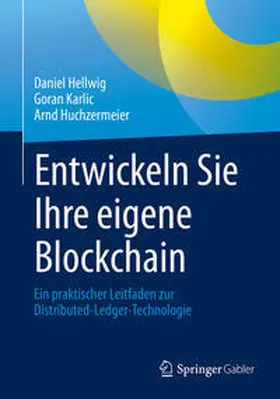 Hellwig / Karlic / Huchzermeier | Entwickeln Sie Ihre eigene Blockchain | E-Book | sack.de