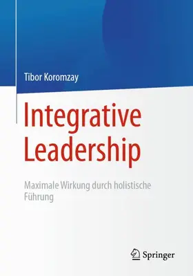Koromzay |  Integrative Leadership | Buch |  Sack Fachmedien