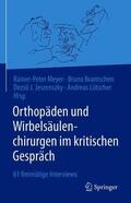 Meyer / Brantschen / Jeszenszky |  Orthopäden und Wirbelsäulenchirurgen im kritischen Gespräch | Buch |  Sack Fachmedien