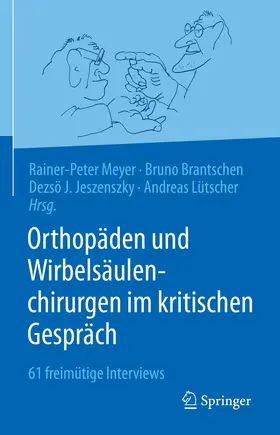 Meyer / Brantschen / Jeszenszky |  Orthopäden und Wirbelsäulenchirurgen im kritischen Gespräch | eBook | Sack Fachmedien