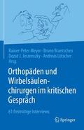 Meyer / Brantschen / Jeszenszky |  Orthopäden und Wirbelsäulenchirurgen im kritischen Gespräch | eBook | Sack Fachmedien