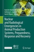 Naletoski / Luckins / Viljoen |  Nuclear and Radiological Emergencies in Animal Production Systems, Preparedness, Response and Recovery | Buch |  Sack Fachmedien
