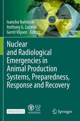 Naletoski / Viljoen / Luckins | Nuclear and Radiological Emergencies in Animal Production Systems, Preparedness, Response and Recovery | Buch | 978-3-662-63023-5 | sack.de