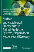 Naletoski / Viljoen / Luckins |  Nuclear and Radiological Emergencies in Animal Production Systems, Preparedness, Response and Recovery | Buch |  Sack Fachmedien