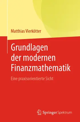 Vierkötter | Grundlagen der modernen Finanzmathematik | Buch | 978-3-662-63062-4 | www.sack.de