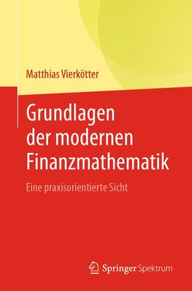 Vierkötter | Grundlagen der modernen Finanzmathematik | Buch | 978-3-662-63062-4 | sack.de