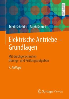 Kennel / Schröder | Elektrische Antriebe ¿ Grundlagen | Buch | 978-3-662-63100-3 | sack.de