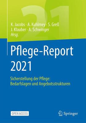 Jacobs / Kuhlmey / Greß | Pflege-Report 2021 | Buch | 978-3-662-63106-5 | sack.de