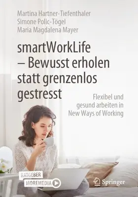 Hartner-Tiefenthaler / Mayer / Polic-Tögel |  smartWorkLife - Bewusst erholen statt grenzenlos gestresst | Buch |  Sack Fachmedien