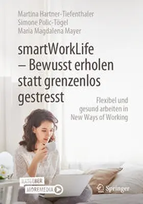Hartner-Tiefenthaler / Polic-Tögel / Mayer |  smartWorkLife - Bewusst erholen statt grenzenlos gestresst | eBook | Sack Fachmedien