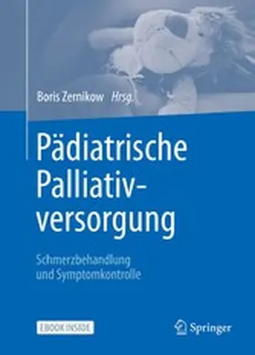 Zernikow |  Pädiatrische Palliativversorgung - Schmerzbehandlung und Symptomkontrolle | eBook | Sack Fachmedien