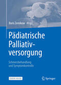 Zernikow |  Pädiatrische Palliativversorgung – Schmerzbehandlung und Symptomkontrolle | eBook | Sack Fachmedien