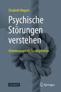 Wagner |  Psychische Störungen verstehen | Buch |  Sack Fachmedien