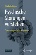 Wagner |  Psychische Störungen verstehen | eBook | Sack Fachmedien