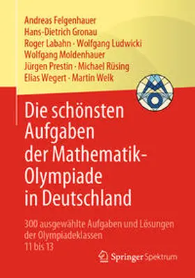 Felgenhauer / Gronau / Labahn |  Die schönsten Aufgaben der Mathematik-Olympiade in Deutschland | eBook | Sack Fachmedien
