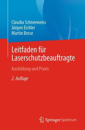 Schneeweiss / Eichler / Brose | Leitfaden für Laserschutzbeauftragte | Buch | 978-3-662-63197-3 | sack.de