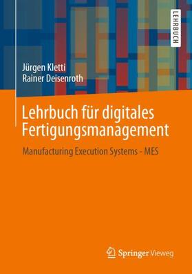Kletti / Deisenroth | Lehrbuch für digitales Fertigungsmanagement | Buch | 978-3-662-63201-7 | sack.de