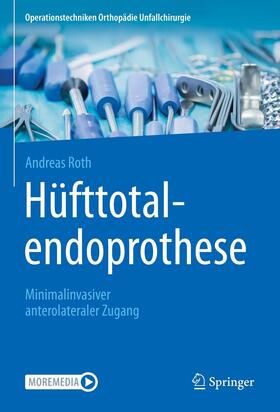 Roth | Hüfttotalendoprothese: minimalinvasiver anterolateraler Zugang | E-Book | sack.de