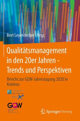 Leyendecker | Qualitätsmanagement in den 20er Jahren - Trends und Perspektiven | E-Book | sack.de