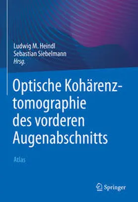 Heindl / Siebelmann | Optische Kohärenztomographie des vorderen Augenabschnitts | Buch | 978-3-662-63272-7 | sack.de