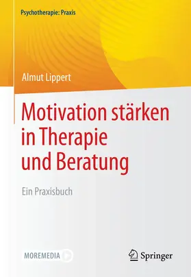 Lippert | Motivation stärken in Therapie und Beratung | Buch | 978-3-662-63302-1 | sack.de