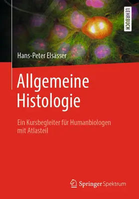Elsässer | Allgemeine Histologie | Buch | 978-3-662-63327-4 | www.sack.de