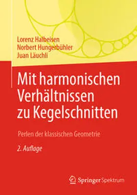Halbeisen / Hungerbühler / Läuchli |  Mit harmonischen Verhältnissen zu Kegelschnitten | eBook | Sack Fachmedien