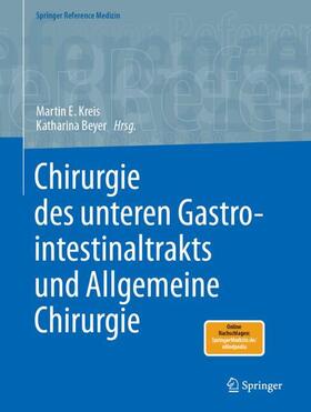 Kreis / Beyer | Chirurgie des unteren Gastrointestinaltrakts und Allgemeine Chirurgie | Buch | 978-3-662-63355-7 | sack.de