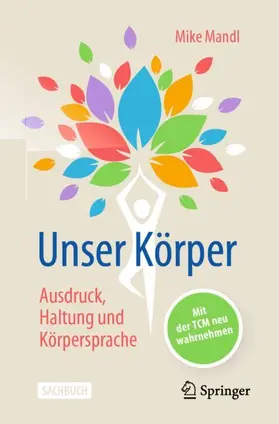 Mandl |  Unser Körper - Ausdruck, Haltung, Körpersprache | Buch |  Sack Fachmedien