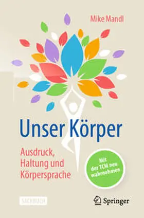 Mandl | Unser Körper - Ausdruck, Haltung, Körpersprache | E-Book | www.sack.de
