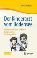 Metzler |  Der Kinderarzt vom Bodensee - Medizinische Tipps für Eltern | Buch |  Sack Fachmedien