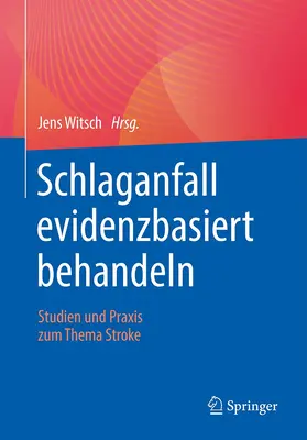 Witsch | Schlaganfall evidenzbasiert behandeln | Buch | 978-3-662-63393-9 | www.sack.de