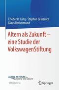Lang / Rothermund / Lessenich |  Altern als Zukunft ¿ eine Studie der VolkswagenStiftung | Buch |  Sack Fachmedien