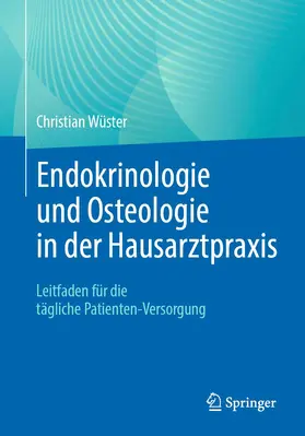 Wüster | Endokrinologie und Osteologie in der Hausarztpraxis | Buch | 978-3-662-63428-8 | sack.de