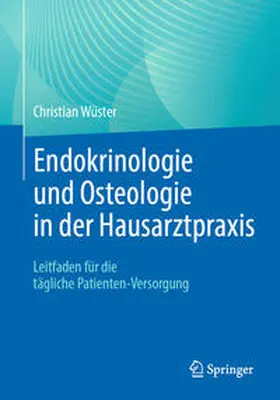 Wüster |  Endokrinologie und Osteologie in der Hausarztpraxis | eBook | Sack Fachmedien