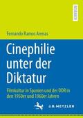 Ramos Arenas |  Cinephilie unter der Diktatur | Buch |  Sack Fachmedien