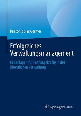 Germer | Erfolgreiches Verwaltungsmanagement | Buch | 978-3-662-63484-4 | sack.de