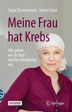 Zimmermann / Ernst | Meine Frau hat Krebs | Buch | 978-3-662-63503-2 | sack.de
