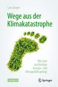 Jaeger |  Wege aus der Klimakatastrophe | Buch |  Sack Fachmedien